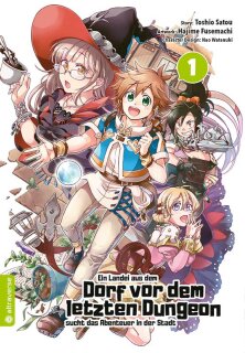 Ein Landei aus dem Dorf vor dem letzten Dungeon sucht das Abenteuer in der Stadt, Band 1