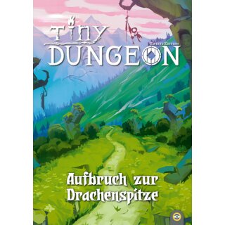 Tiny Dungeon: Aufbruch zur Drachenspitze (Band 1, Abenteuer)