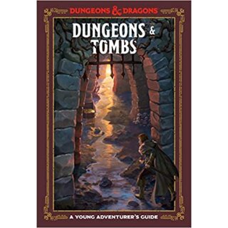 D&D: Dungeons & Tombs - A Young Adventurers Guide