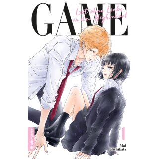 Game - Lust ohne Liebe in der Highschool, Band 1