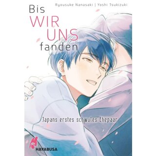 Bis wir uns fanden - Japans erstes schwules Ehepaar [Einzelband]