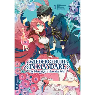 Wiedergeburt in Maydare - Die bösartigste Hexe der Welt, Band 1