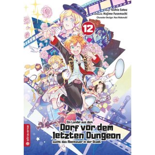 Ein Landei aus dem Dorf vor dem letzten Dungeon sucht das Abenteuer in der Stadt, Band 12 [Abschlussband]