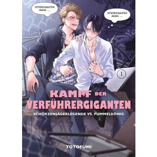 Kampf der Verführergiganten - Schürzenjägerlegende vs. Fummelkönig, Band 1