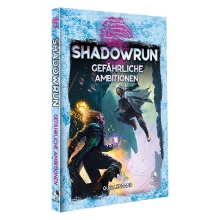 Shadowrun 6: Gefährliche Ambitionen (Hardcover)