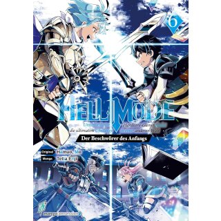 Hell Mode: Unterforderter Hardcore-Gamer findet die ultimative Challenge in einer anderen Welt – Der Beschwörer des Anfangs, Band 6