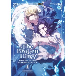 The Broken Ring - Diese Ehe ist zum Scheitern verurteilt, Band 4